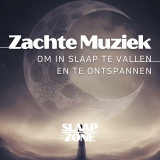 Zachte Muziek om in Slaap te Vallen en te Ontspannen