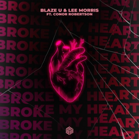 Broke My Heart ft. Lee Morris & Conor Robertson | Boomplay Music