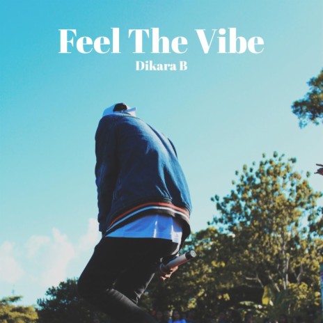 Feel the Vibe | Boomplay Music