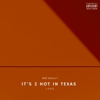 It's 2 Hot in Texas