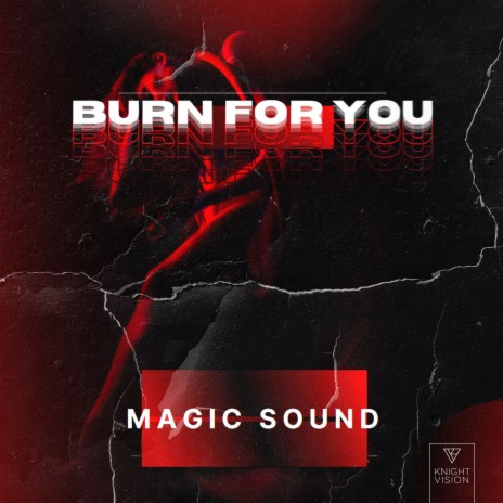 Burn For You | Boomplay Music