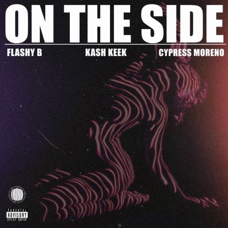 On the side ft. Cypress Moreno & Kash Keek