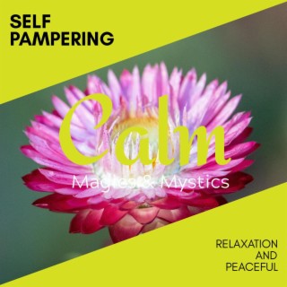 Self Pampering - Relaxation and Peaceful
