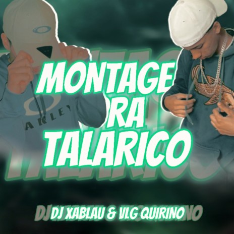 MONTAGEM PRA TALARICO ft. VULGO QUIRINO | Boomplay Music