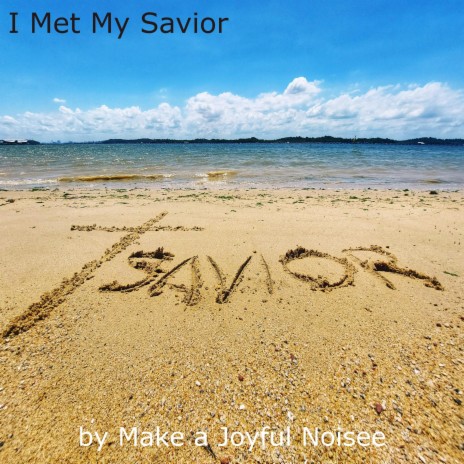 I Met My Savior | Boomplay Music