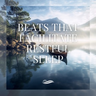 Beats That Facilitate Restful Sleep