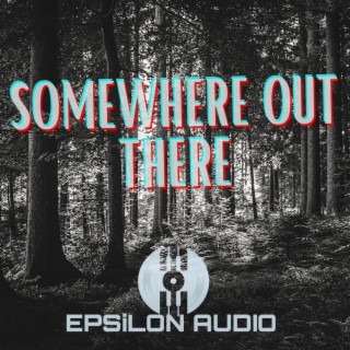 Somewhere Out There (Synthwave x Downtempo)