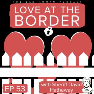 Love at the Border with Sheriff David Hathaway