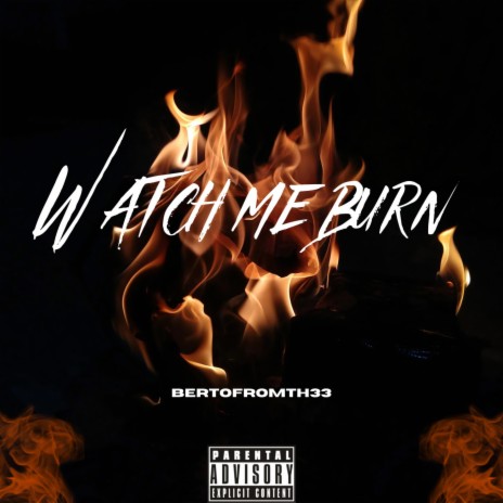 Watch me burn | Boomplay Music