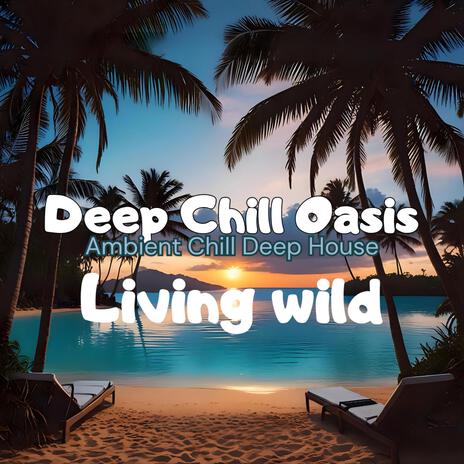 Living wild | Boomplay Music