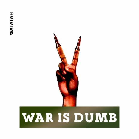 War Is Dumb | Boomplay Music