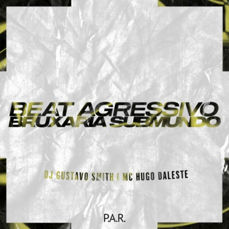 Beat Agressivo Bruxaria Submundo ft. DJ Gustavo Smith