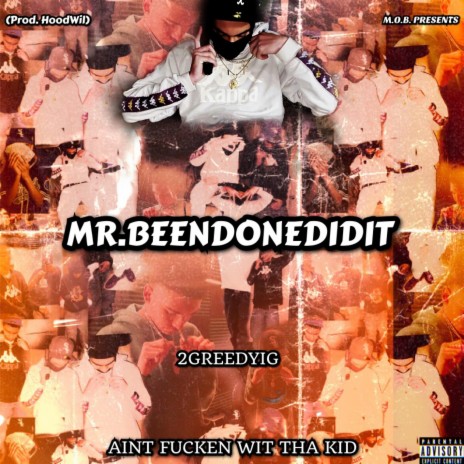 MR.BEENDONEDIDIT ft. 2GreedyIG | Boomplay Music