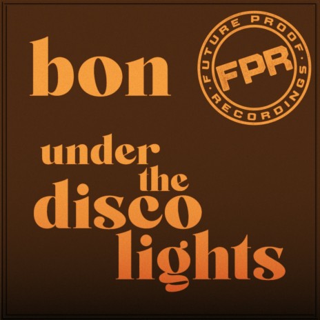 Under The Disco Lights (Bon's Feeling Alright Mix)