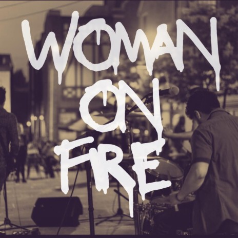 Woman on Fire | Boomplay Music