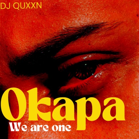 OKAPA we are one (DJ QUXXN) ft. STAN Namii | Boomplay Music