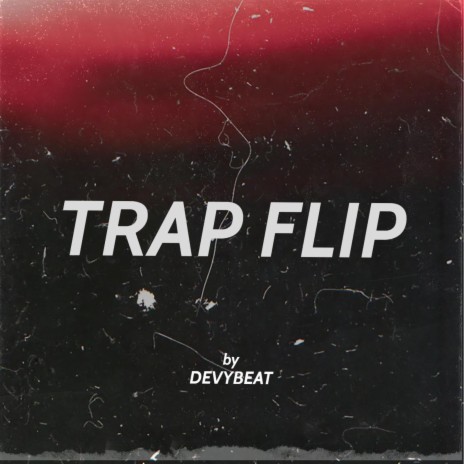 Trap Flip | Boomplay Music