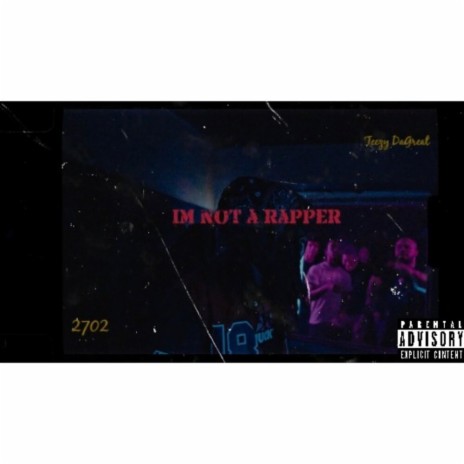 Im Not A Rapper | Boomplay Music