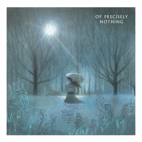 Of Precisely Nothing | Boomplay Music