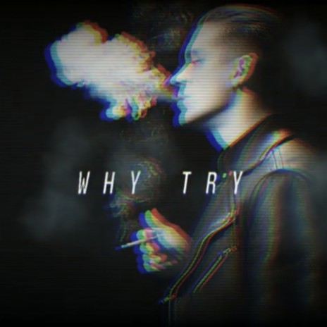 Why Try | Boomplay Music