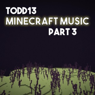 Minecraft Music, Pt. 3