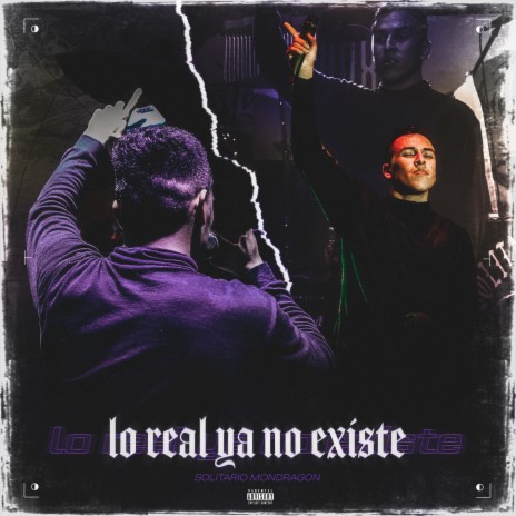 Lo Real Ya No Existe | Boomplay Music