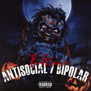 ANTISOCIAL / BIPOLAR