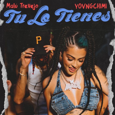 Tu Lo Tienes (feat. YOVNGCHIMI) | Boomplay Music