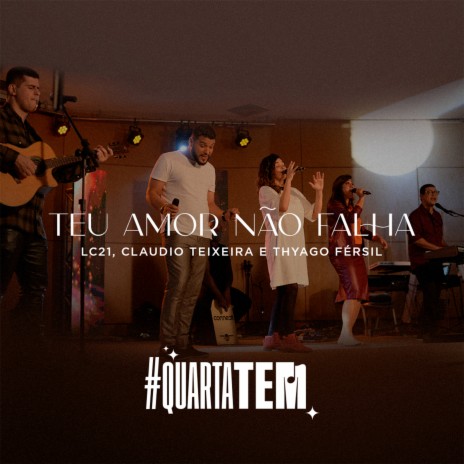 Teu Amor Não Falha ft. Claudio Teixeira & Thyago Férsil | Boomplay Music