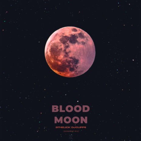 Blood Moon (Extended Mix) ft. DJ Clipps | Boomplay Music