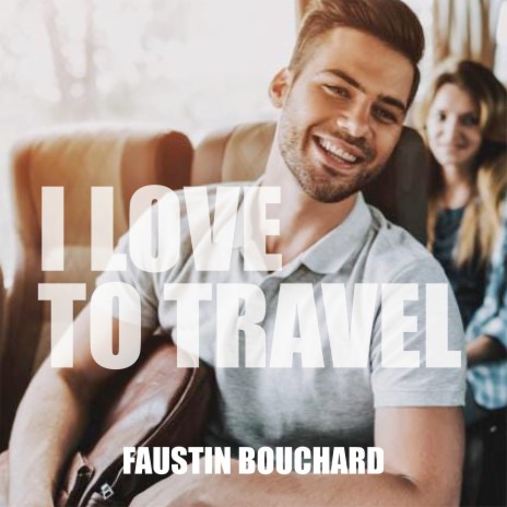 I Love To Travel | Boomplay Music