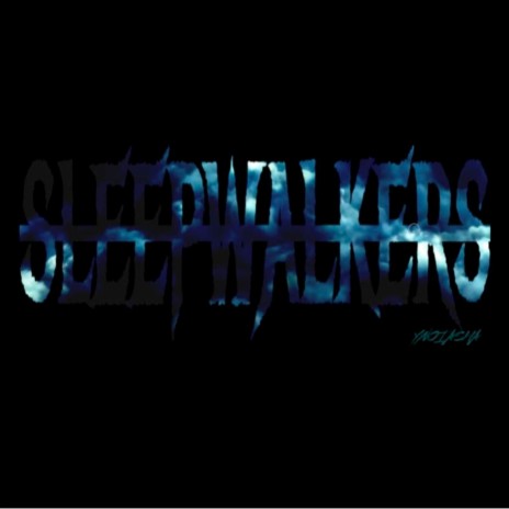 Sleepwalkers