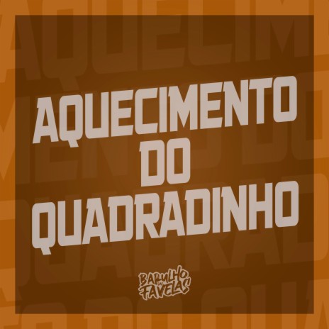 Aquecimento do Quadradinho ft. mc gw, Dj Salatiel, Silva Mc & mc rd | Boomplay Music