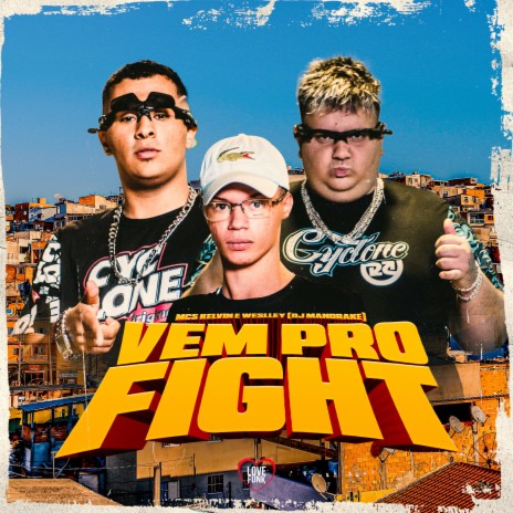 Vem pro Fight ft. Love Funk & MC Weslley | Boomplay Music