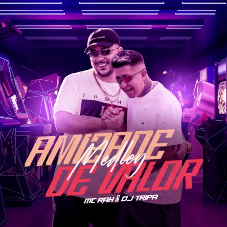 Medley Amizade de Valor (Amizade de Valor) ft. DJ Tripa | Boomplay Music