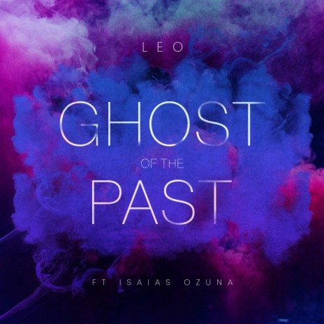 Ghost of the Past ft. Isaias Ozuna | Boomplay Music