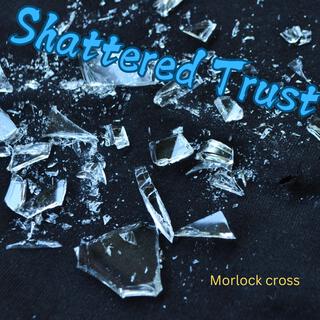 Shattered Trust lyrics | Boomplay Music