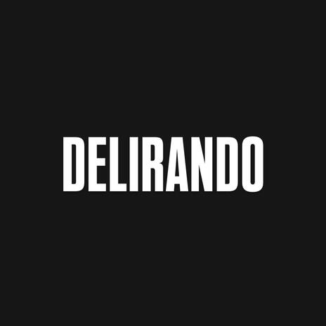 Delirando | Boomplay Music