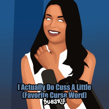 I Actually do Cuss a Little (Favorite Curse Word) | Boomplay Music