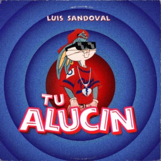 Tu Alucin lyrics | Boomplay Music