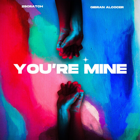 You Are Mine ft. 2Scratch | Boomplay Music