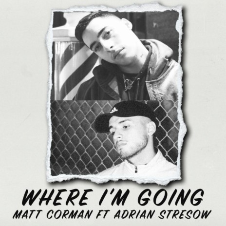 Where I'm Going ft. Adrian Stresow | Boomplay Music