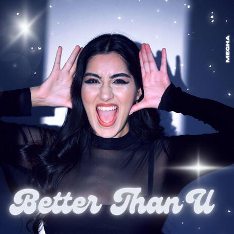 Better Than U | Boomplay Music