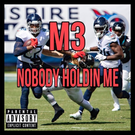 Nobody Holdin Me | Boomplay Music