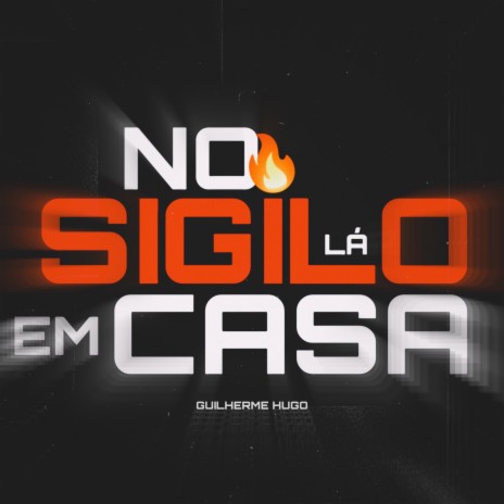 No Sigilo Lá em Casa | Boomplay Music