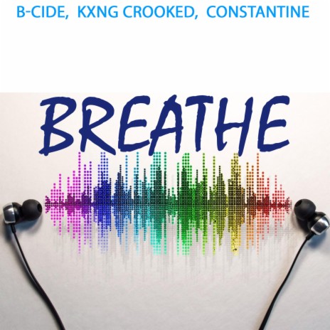 Breathe ft. Kxng Crooked & Constantine