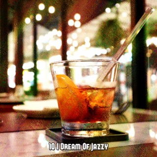 10 I Dream Of Jazzy