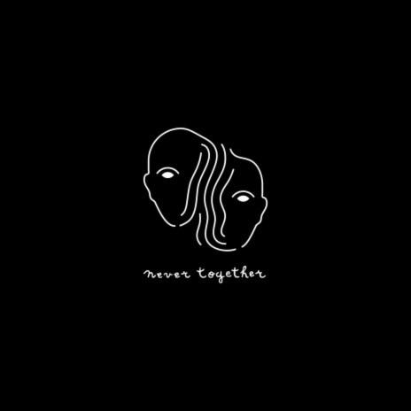 never together | Boomplay Music