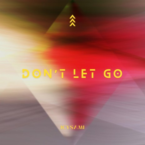 Don't Let Go | Boomplay Music