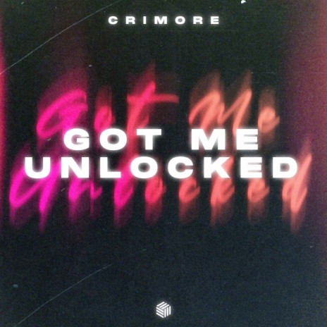 Got Me Unlocked | Boomplay Music